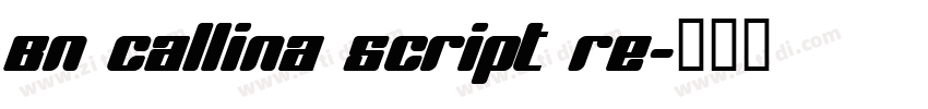 BN Callina Script Re字体转换